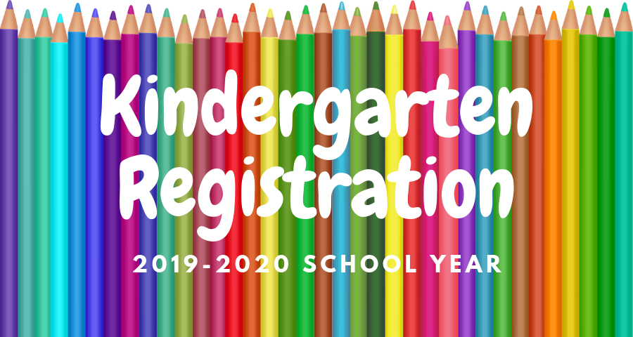 Kindergarten Registration 2019-2020